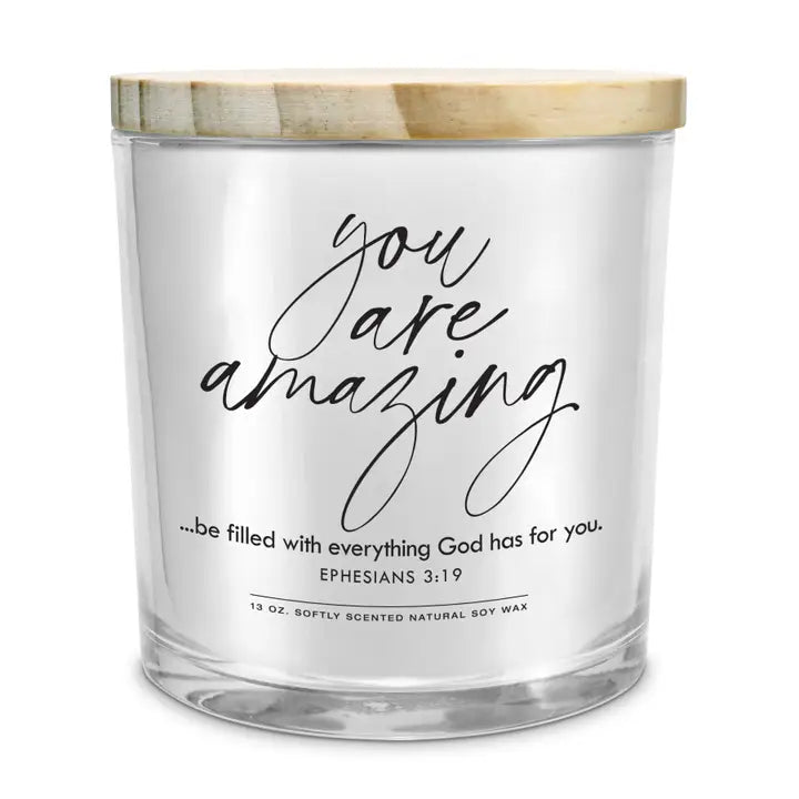 Soy candle with "you are amazing" and Ephesians 3:19 verse on the label.