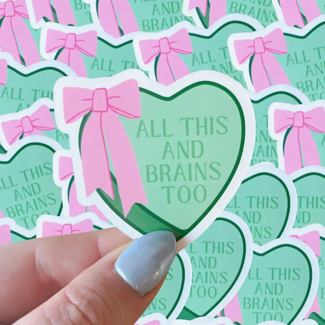All This and Brains Sticker