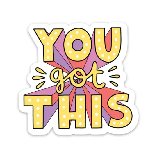 You Got This Vinyl Sticker