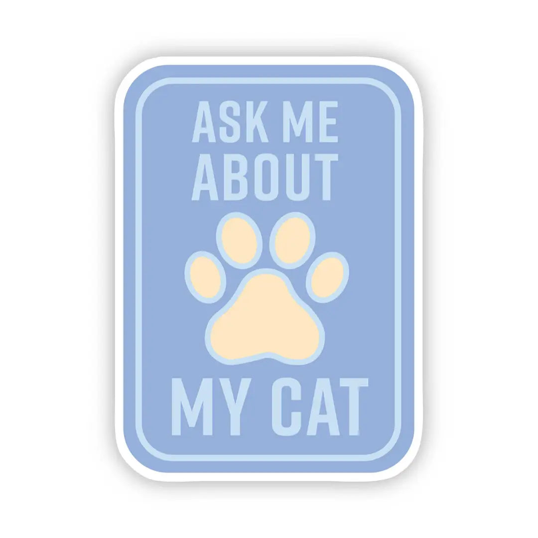 Ask Me About My Cat Vinyl Sticker