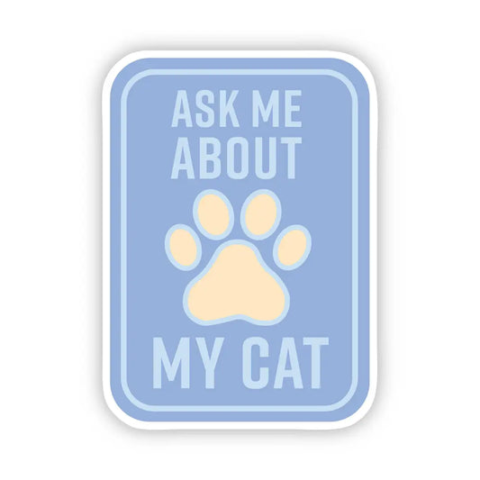 Ask Me About My Cat Vinyl Sticker