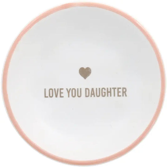 Love You Daughter- 2.5" Trinket Dish