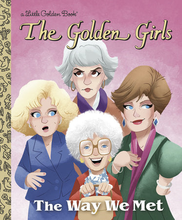 Golden Girls: The Way We Met